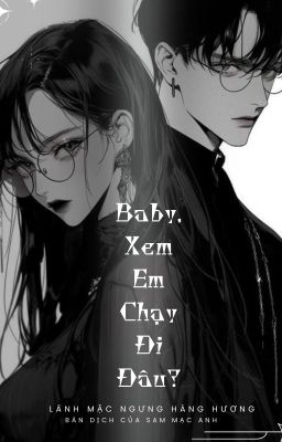 Baby, Xem Em Chạy Đi Đâu?