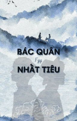 [Bác Chiến] Bác Quân Nhất Tiêu - Fyy