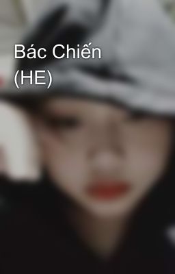 Bác Chiến (HE) 