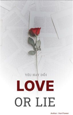 ( Bác Chiến) LOVE OR LIE