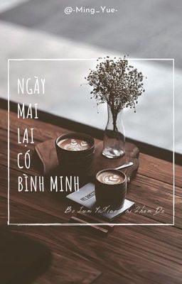 (Bác Chiến) Ngày mai lại có bình minh