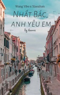 [Bác Chiến] Nhất Bác! Anh yêu em