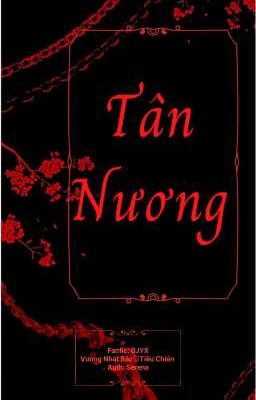 [Bác-Chiến] Tân Nương