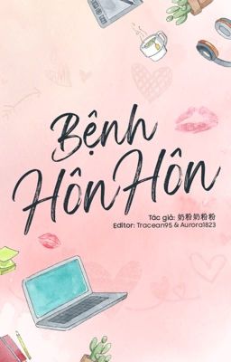 [Bác Chiến | Vũ Cố] Bệnh Hôn Hôn