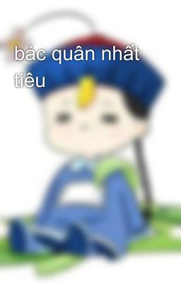 bác quân nhất tiêu