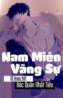 【Bác Quân Nhất Tiêu 】《Nam Miên Vãng Sự 》【Dĩ Hoàn Kết 】