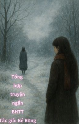 [Bách hợp] -Bé Bông -Tổng hợp truyện ngắn tự viết