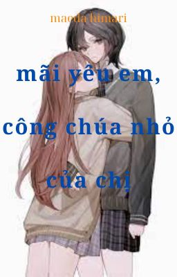 [BÁCH HỢP] Mãi Yêu Em, Công Chúa Nhỏ Của Chị