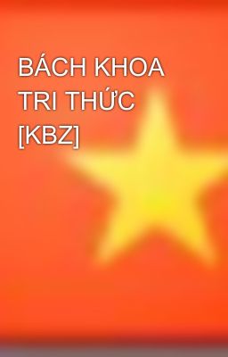 BÁCH KHOA TRI THỨC [KBZ]