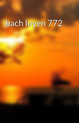 bach luyen 772