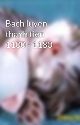 Bach luyen thanh tien 1100 - 1180