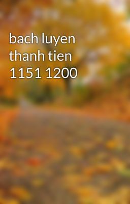 bach luyen thanh tien 1151 1200