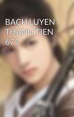 BACH LUYEN THANH TIEN 671