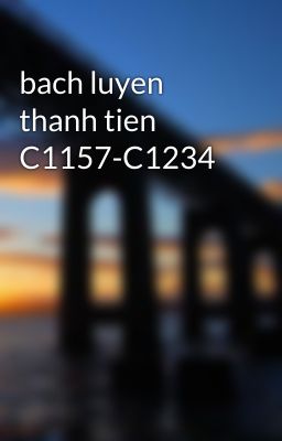 bach luyen thanh tien C1157-C1234