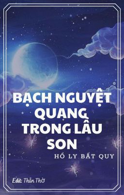 BẠCH NGUYỆT QUANG TRONG LẦU SON