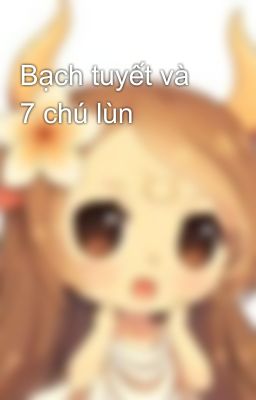 Bạch tuyết và 7 chú lùn