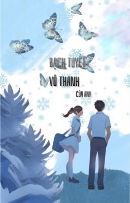 Bạch Tuyết Vô Thanh Của Anh 