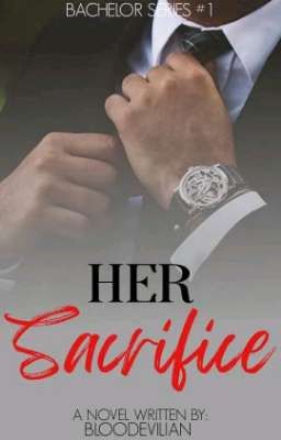 Bachelor Series #1 ( Her Sacrifice)