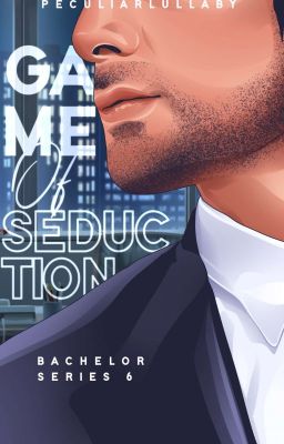 Bachelor Series #6:Game Of Seduction(COMPLETED)