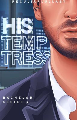 Bachelor Series #7:His Temptress (COMPLETED)