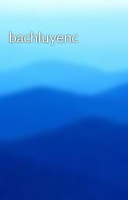 bachluyenc