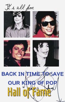 Back In Time To Save our King of Pop! : Hall of Fame