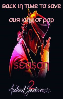 Back In Time To Save Our King of Pop: Season 2!