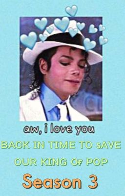 Back In Time To Save Our King Of Pop: Season 3