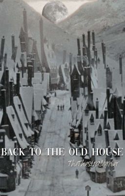 Back To The Old House ♡ Marauders Story