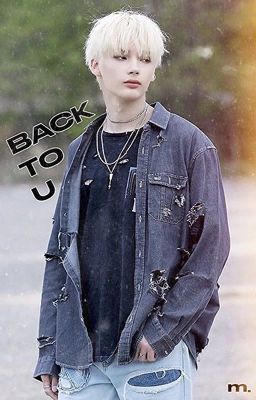 BACK TO U |TXT FIC