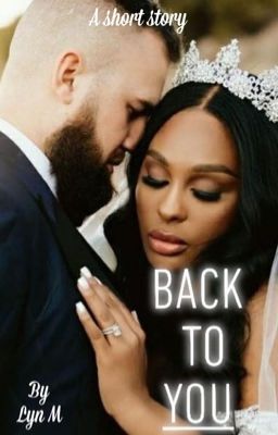 Back to you( Short Story )