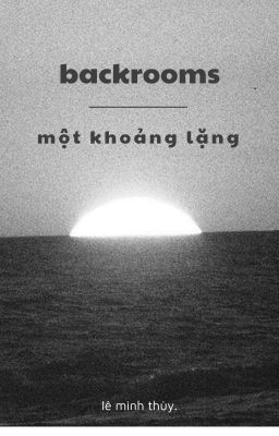 backrooms :: một khoảng lặng.