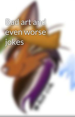 Bad art and even worse jokes