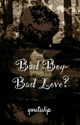 Bad Boy-Bad Love?