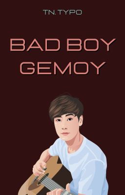 Bad Boy Gemoy ✔