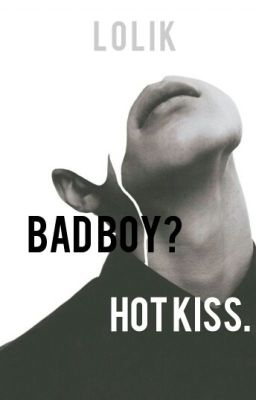 Bad Boy? Hot Kiss. [Sk] ✓