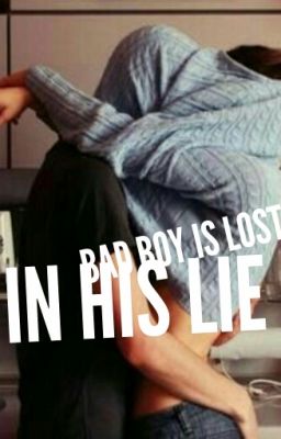 Bad Boy Is Lost In His Lie [BoyxBoy]