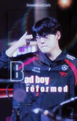 bad boy reformed - trai hư hoàn lương 