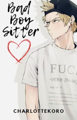 Bad Boy Sitter (Bakugo x Reader) [One Shot]