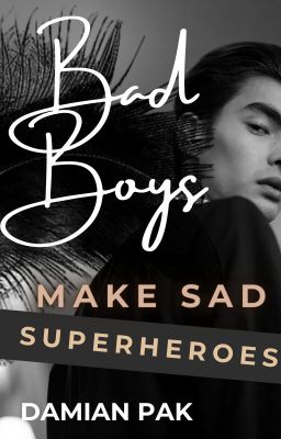 Bad Boys make Sad Superheroes