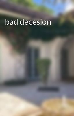 bad decesion