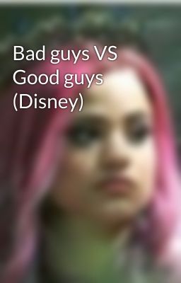 Bad guys VS Good guys (Disney)