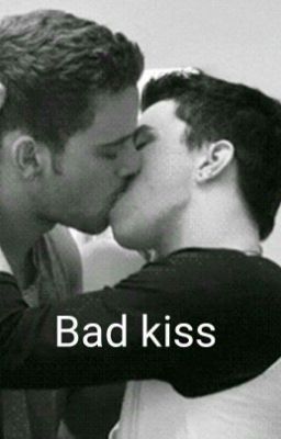 Bad kiss // one shots