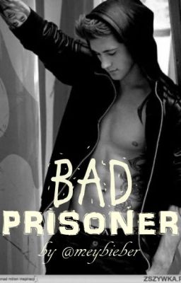 BAD PRISONER