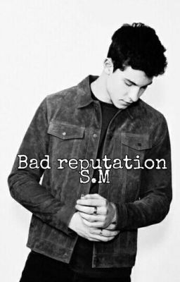 Bad Reputation- S.M