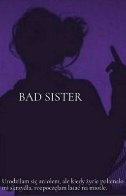 ❤BAD SISTER .❤