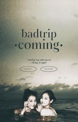 Bad Trip |Jensoo| - Shortfic