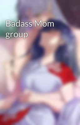 Badass Mom group