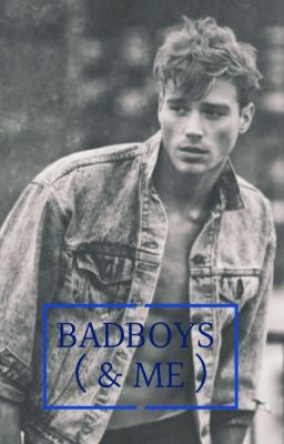 BADBOYS ( & ME ) √ FINI