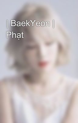 | BaekYeon | Phạt